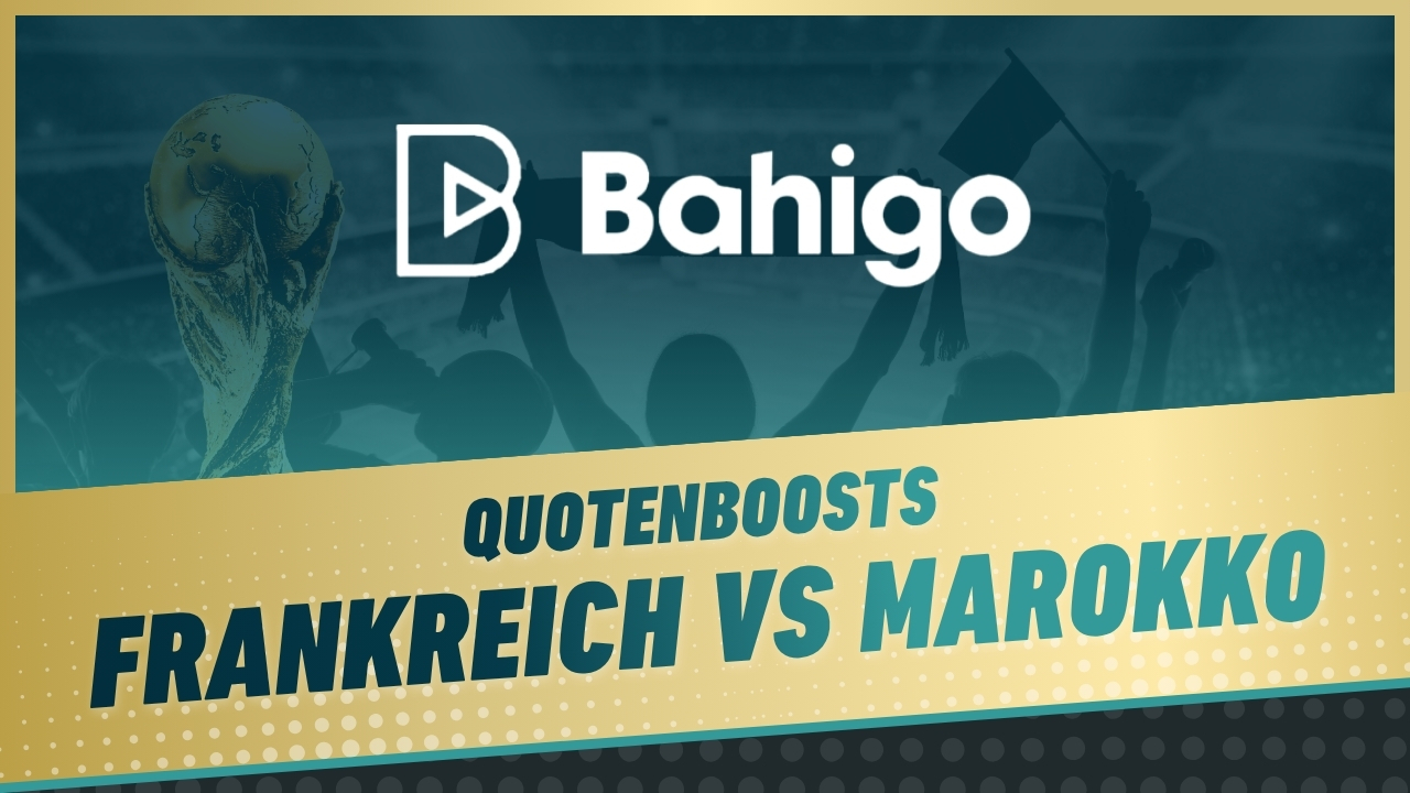Bahigo Quotenboosts Frankreich Marokko