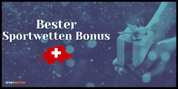 Bester Sportwetten Bonus Schweiz