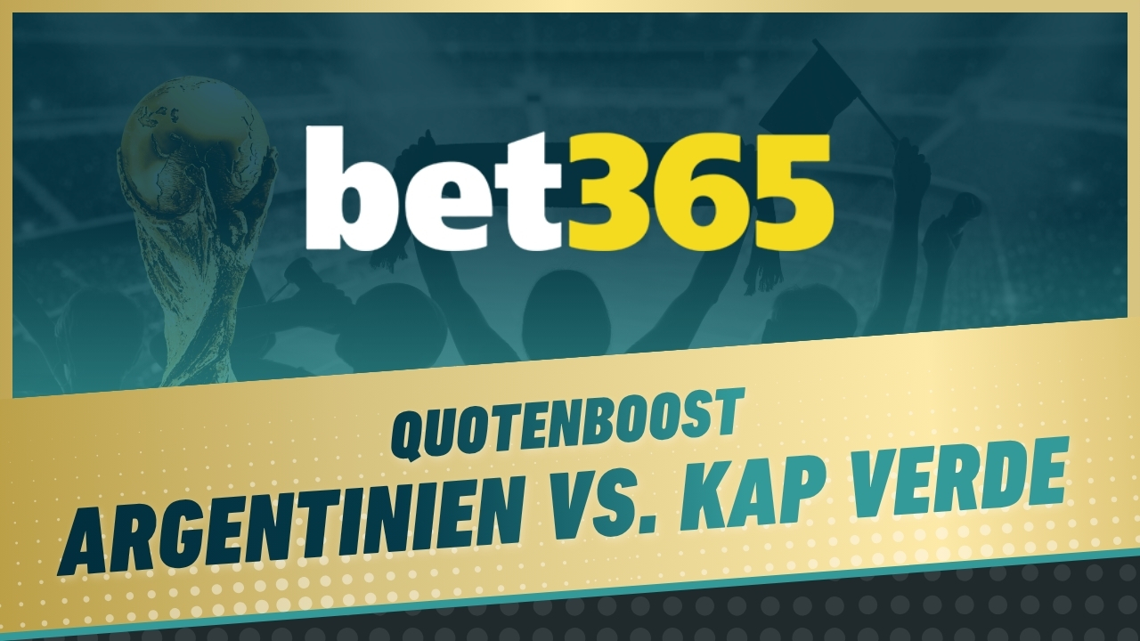 Bet365 Quotenboost Argentinien vs Kap Verde