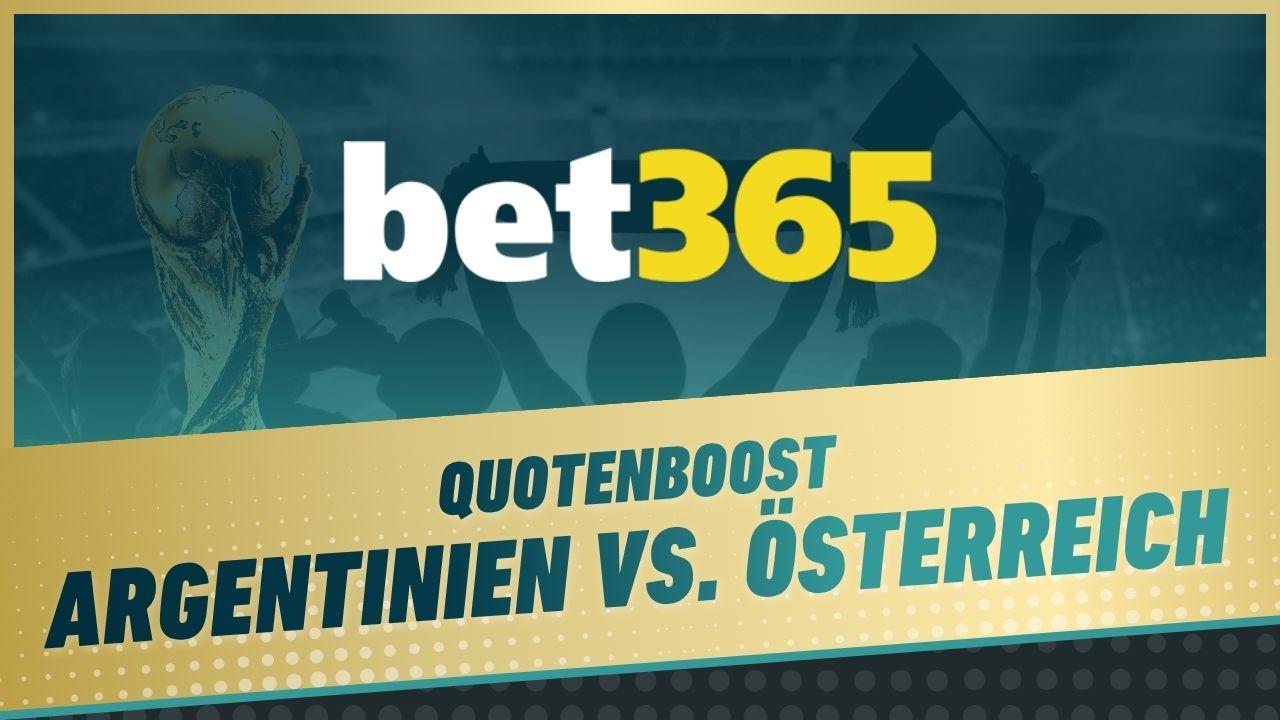 Bet365 Quotenboost Argentinien vs Oesterreich