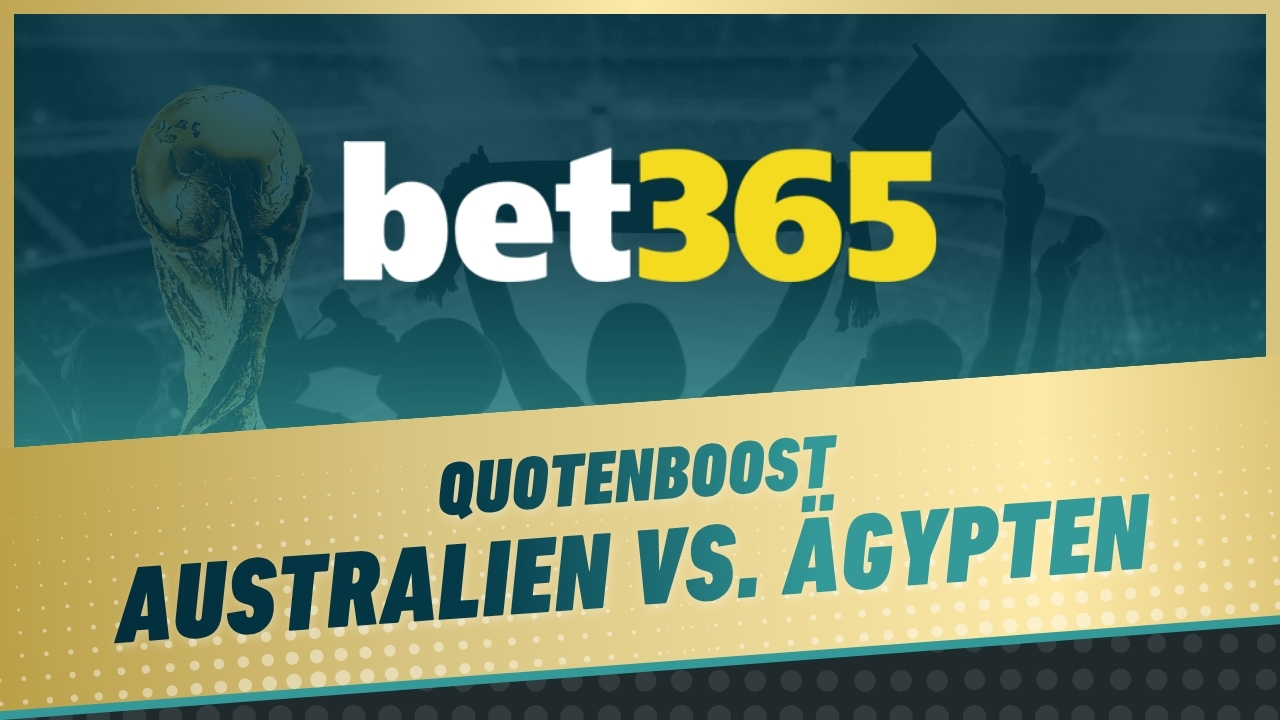 Bet365 Quotenboost Australien vs Aegypten
