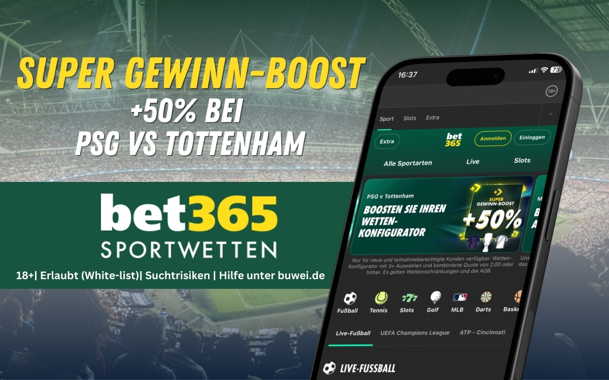 Bet365 Sportwetten: 50% Super Gewinn-Boost für PSG vs Tottenham