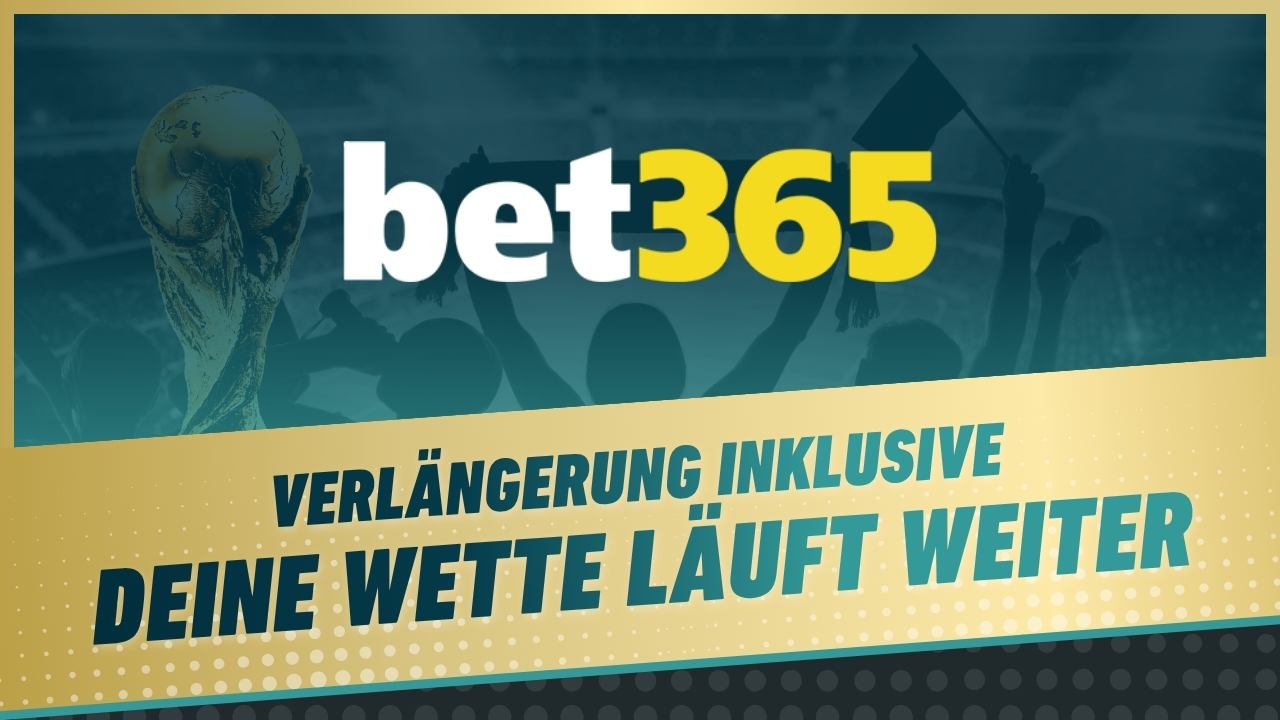 Bet365 Verlaengerung inklusive