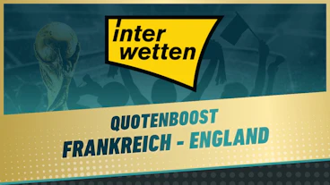 Quotenboost Interwetten Frankreich England
