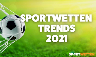 Sportwetten Trends 2021